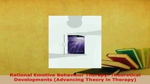 PDF  Rational Emotive Behaviour Therapy Theoretical Developments Advancing Theory in Therapy Ebook