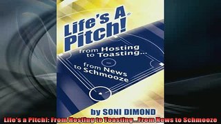 READ book  Lifes a Pitch From Hosting to ToastingFrom News to Schmooze  FREE BOOOK ONLINE