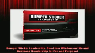 READ book  Bumper Sticker Leadership OneLiner Wisdom on Life and Business Leadership for Fun and  FREE BOOOK ONLINE