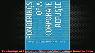 READ book  Ponderings of A Corporate Refugee Observations from the Cube  BOOK ONLINE