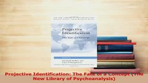 Download  Projective Identification The Fate of a Concept The New Library of Psychoanalysis Read Online