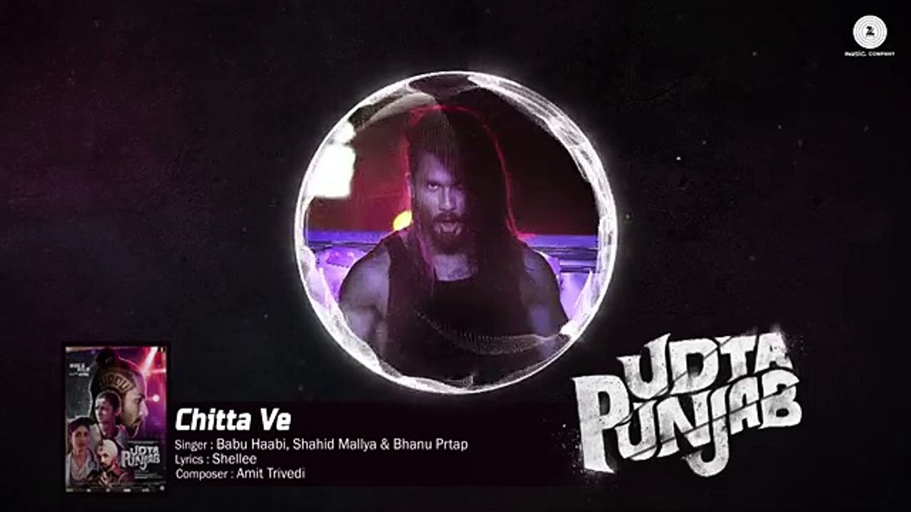 Chitta Ve [2016] Official Video Song Udta Punjab - Shahid Kapoor - Kareena Kapoor K - Alia Bhatt - Diljit Dosanjh HD Movie Song