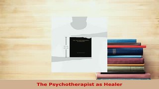 PDF  The Psychotherapist as Healer Free Books