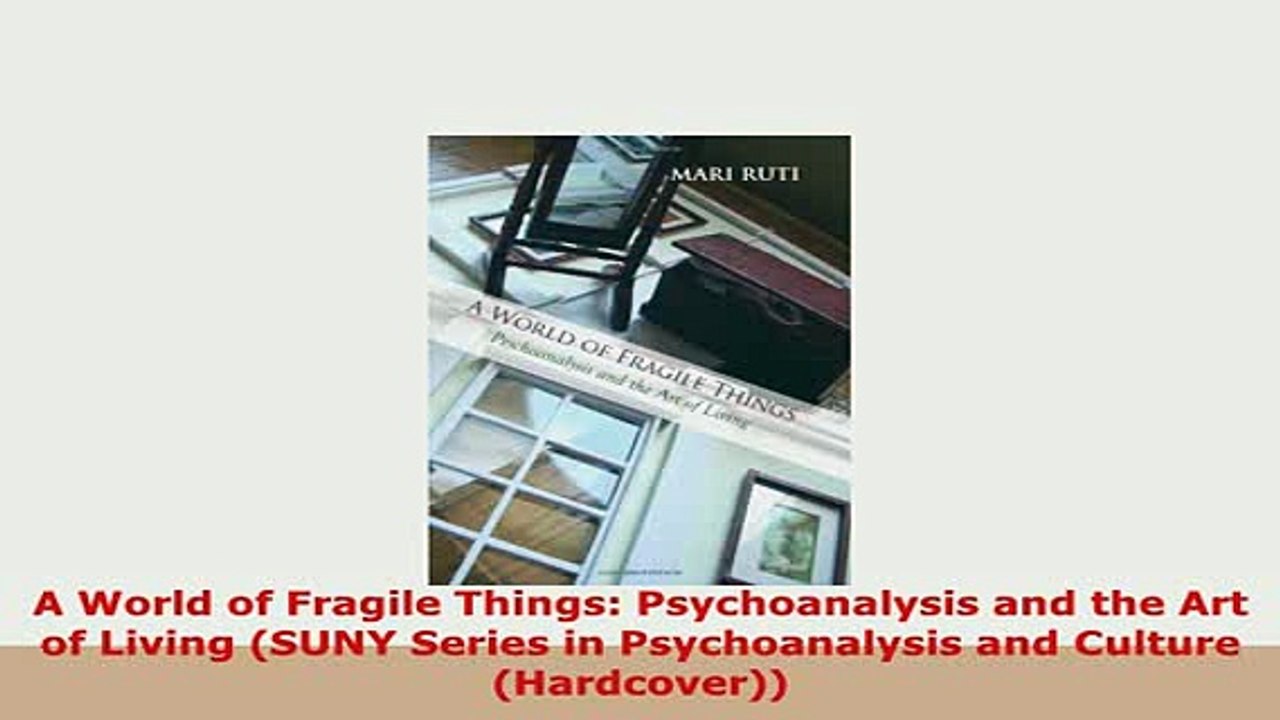 Download  A World of Fragile Things Psychoanalysis and the Art of Living SUNY Series in PDF Book Free