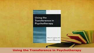 Download  Using the Transference in Psychotherapy Free Books