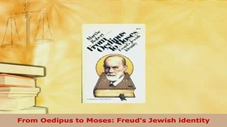 PDF  From Oedipus to Moses Freuds Jewish identity Ebook