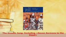 PDF  The Gnostic Jung Including Seven Sermons to the Dead Read Online