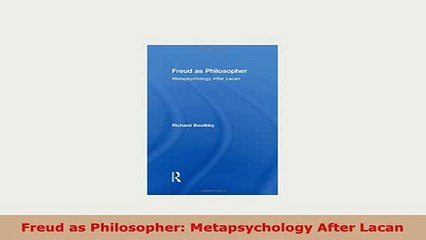 PDF  Freud as Philosopher Metapsychology After Lacan Read Online