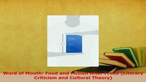 Download  Word of Mouth Food and Fiction After Freud Literary Criticism and Cultural Theory Ebook