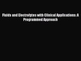 Download Fluids and Electrolytes with Clinical Applications: A Programmed Approach PDF Free