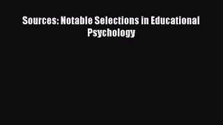 Download Sources: Notable Selections in Educational Psychology PDF Free