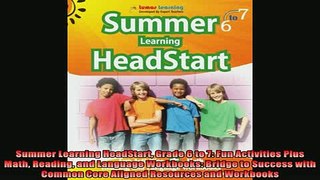 Free Full PDF Downlaod  Summer Learning HeadStart Grade 6 to 7 Fun Activities Plus Math Reading and Language Full Free
