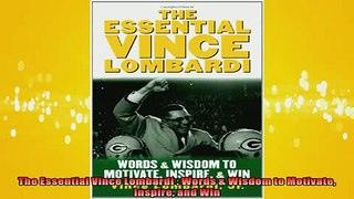 READ book  The Essential Vince Lombardi  Words  Wisdom to Motivate Inspire and Win  FREE BOOOK ONLINE