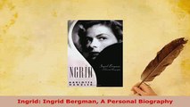PDF  Ingrid Ingrid Bergman A Personal Biography Read Full Ebook