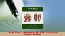 Download  Hip  Thigh  Stretching for Pain Relief and Rehabilitation Read Online