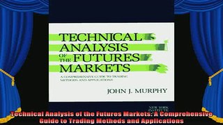 read here  Technical Analysis of the Futures Markets A Comprehensive Guide to Trading Methods and