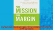 READ book  No Mission No Margin Creating a Successful Hospice with Care and Competence  BOOK ONLINE