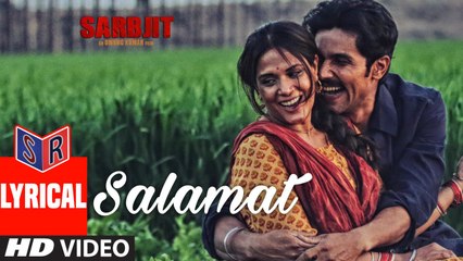 Salamat – [Full Audio Song with Lyrics] – Sarbjit [2016] FT. Randeep Hooda & Richa Chadda [FULL HD] - (SULEMAN - RECORD)
