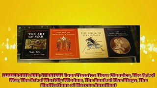READ book  LEADERSHIP AND STRATEGY Four Classics Four Classics The Art of War The Art of Worldly  FREE BOOOK ONLINE