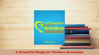 Download  3 Powerful Steps of Tinnitus Remedies Read Online
