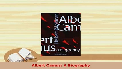 Download  Albert Camus A Biography Read Online