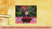 Download  Kaffe Fassett Dreaming in Color An Autobiography Free Books