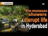 Pre-monsoon showers disrupt life in Hyderabad
