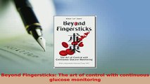 PDF  Beyond Fingersticks The art of control with continuous glucose monitoring Free Books