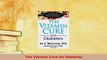 Download  The Vitamin Cure for Diabetes PDF Book Free