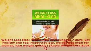 PDF  Weight Loss Meal Plan Loose 20 Pounds in 7 days Eat Healthy and Feel Happyfat loss Read Online