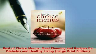 Download  Best of Choice Menus Meal Planning and Recipes for Diabetes and Healthy Living Large Read Online