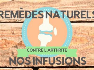 Nos infusions pour soulager l'arthrite