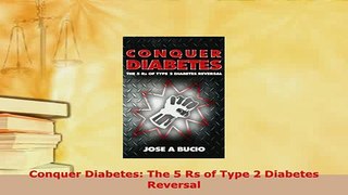 Download  Conquer Diabetes The 5 Rs of Type 2 Diabetes Reversal Read Online