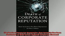 READ book  The Death of Corporate Reputation How Integrity Has Been Destroyed on Wall Street  FREE BOOOK ONLINE