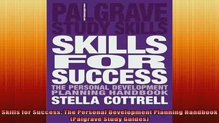 READ FREE Ebooks  Skills for Success The Personal Development Planning Handbook Palgrave Study Guides Free Online