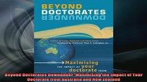 FREE EBOOK ONLINE  Beyond Doctorates Downunder Maximising the Impact of Your Doctorate from Australia and Online Free