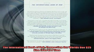 Downlaod Full PDF Free  The International Bank of Bob Connecting Our Worlds One 25 Kiva Loan at a Time Full EBook