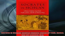 Downlaod Full PDF Free  Socrates in Sichuan Chinese Students Search for Truth Justice and the Chinese Way Online Free