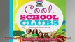 READ book  Cool School Clubs Fun Ideas and Activities to Build School Spirit Cool School Spirit Full Free