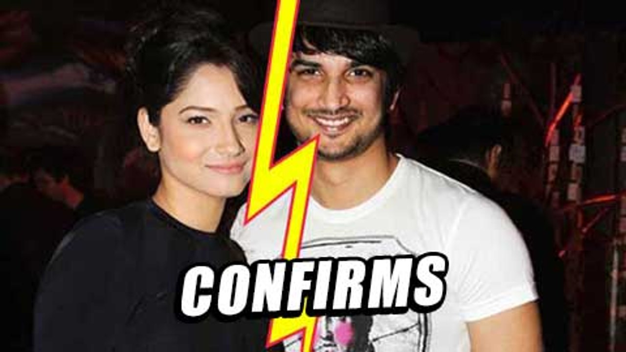 Sushant Singh Rajput CONFIRMS Break Up With Ankita Lokhande!