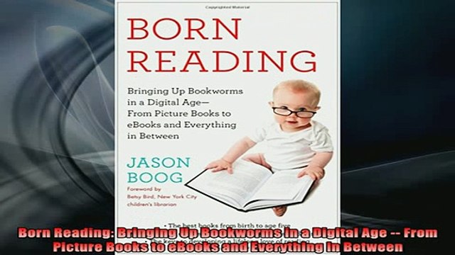 DOWNLOAD FREE Ebooks Born Reading Bringing Up Bookworms in a Digital Age From Picture Books to eBooks and Full EBook