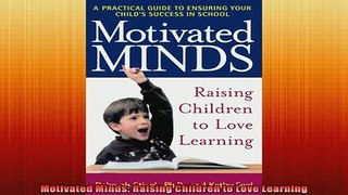 READ FREE FULL EBOOK DOWNLOAD  Motivated Minds Raising Children to Love Learning Full Free