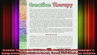 DOWNLOAD FREE Ebooks  Creative Therapy for Children with Autism ADD and Aspergers Using Artistic Creativity to Full Free