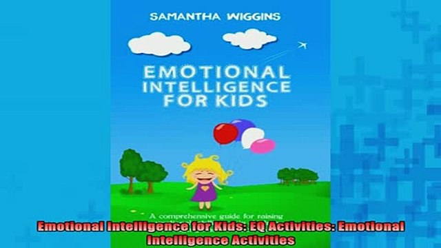 Free Full PDF Downlaod Emotional Intelligence for Kids EQ Activities Emotional Intelligence Activities Full Ebook Online Free