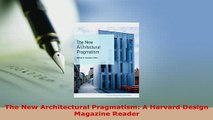PDF  The New Architectural Pragmatism A Harvard Design Magazine Reader Download Online