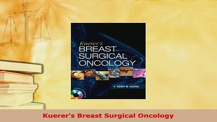 Download  Kuerers Breast Surgical Oncology Download Full Ebook