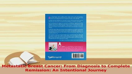 PDF  Metastatic Breast Cancer From Diagnosis to Complete Remission An Intentional Journey PDF Online