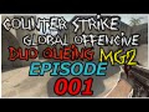 Counter - Strike : Global Offensive Game #1 Duo Queing