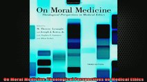 READ book  On Moral Medicine Theological Perspectives on Medical Ethics Full Free