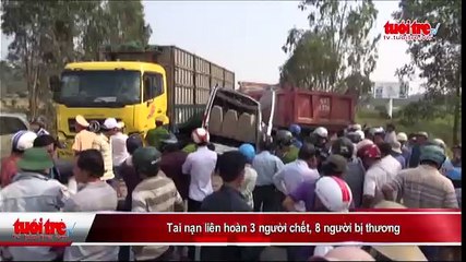 Tai nạn liên hoàn 3 người chết, 8 người bị thương